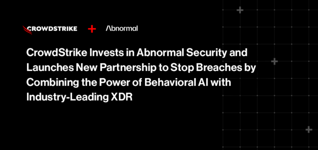 CrowdStrike and Abnormal Security to Stop Breaches by Combining Behavioral AI with Industry-Leading XDR